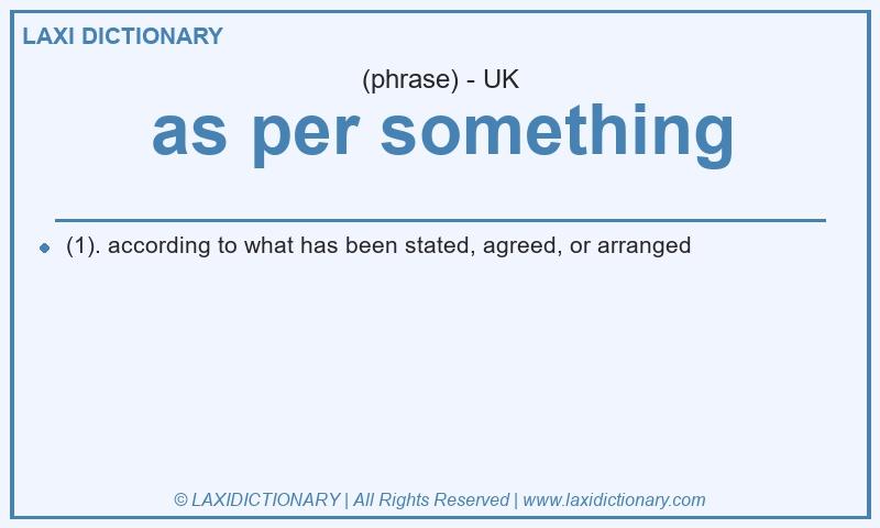 Definition as per something in British English