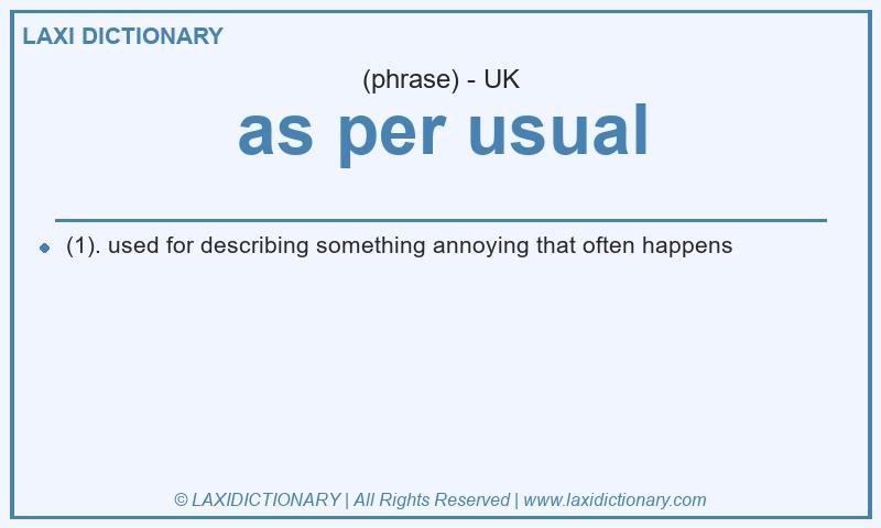 Definition as per usual in British English