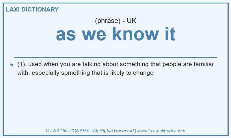 Definition as we know it in British English