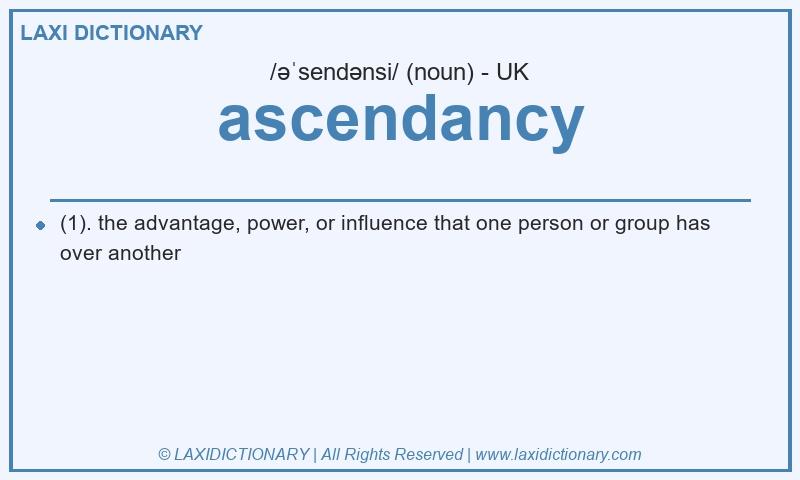 Definition ascendancy in British English