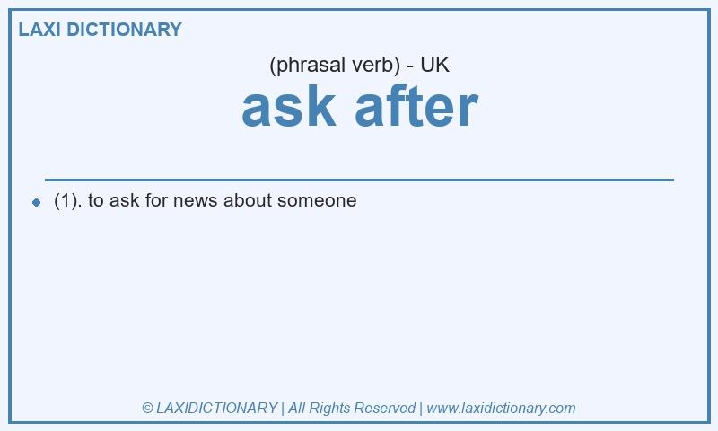 Definition ask after in British English