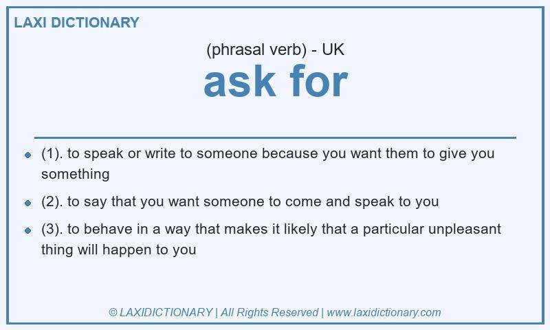 Definition ask for in British English