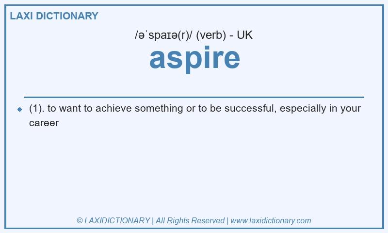 Definition aspire in British English