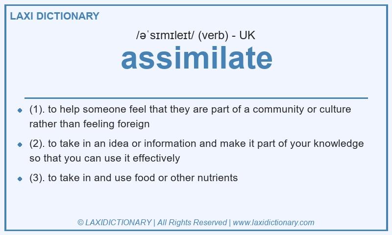 Definition assimilate in British English
