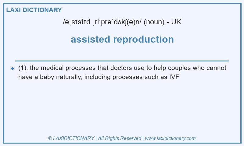 Definition assisted reproduction in British English