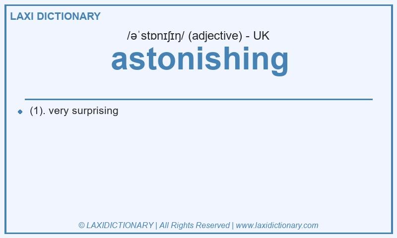 Definition astonishing in British English