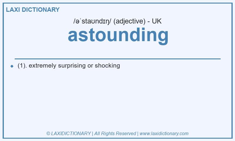 Definition astounding in British English