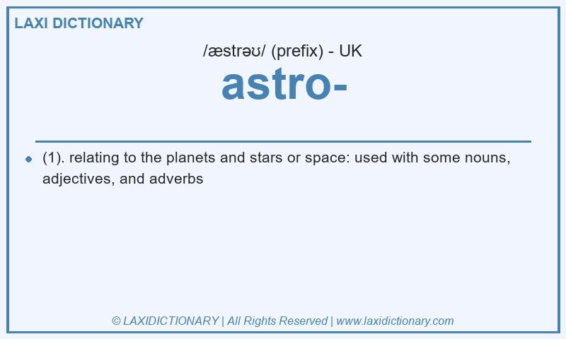Definition astro- in British English