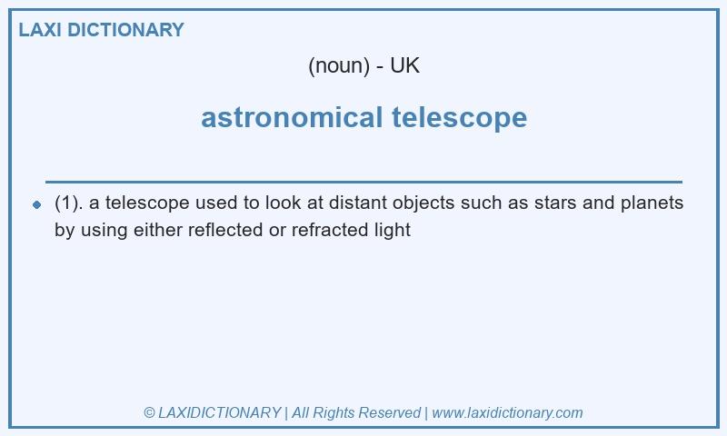 Definition astronomical telescope in British English