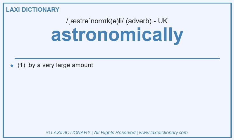 Definition astronomically in British English