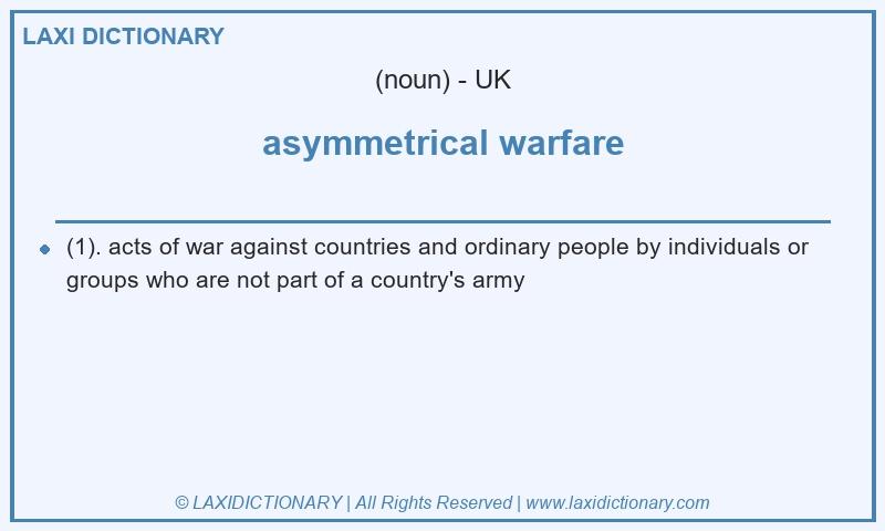 Definition asymmetrical warfare in British English