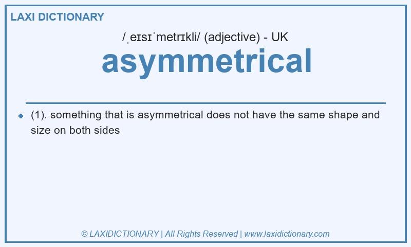 Definition asymmetrical in British English