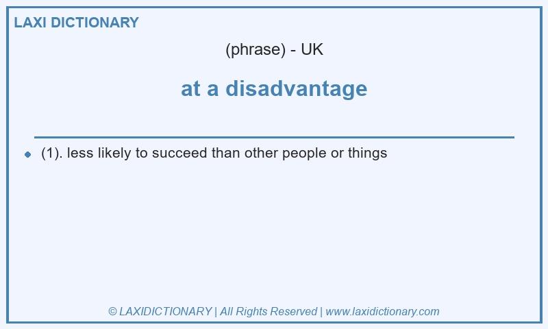 Definition at a disadvantage in British English