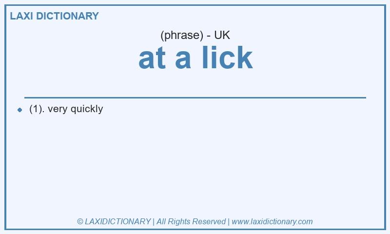 Definition at a lick in British English