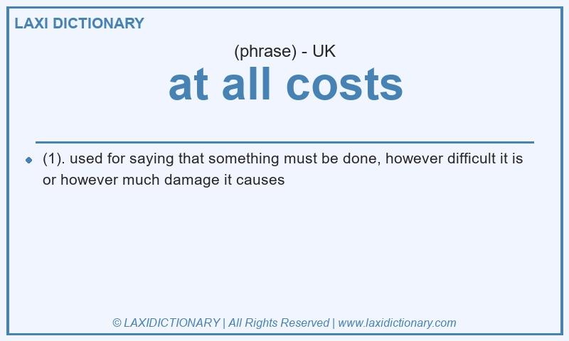 Definition at all costs in British English