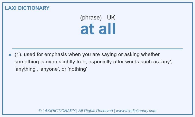 Definition at all in British English