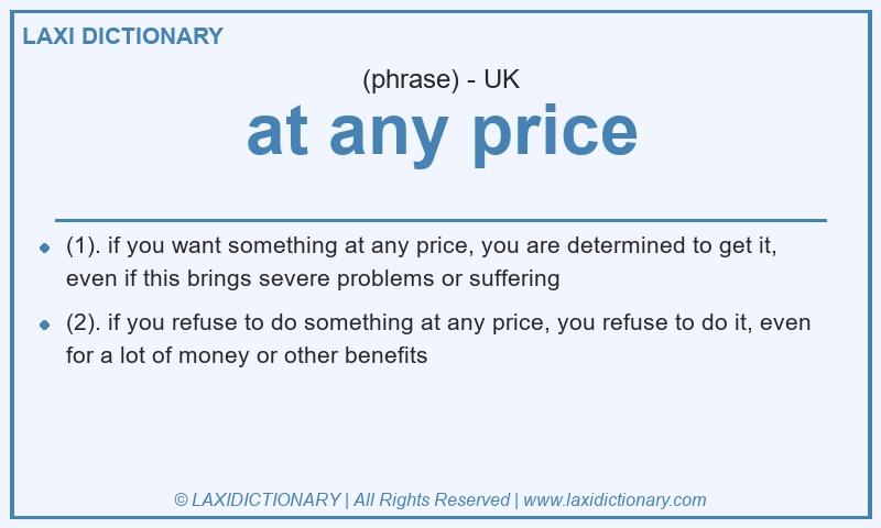 Definition at any price in British English