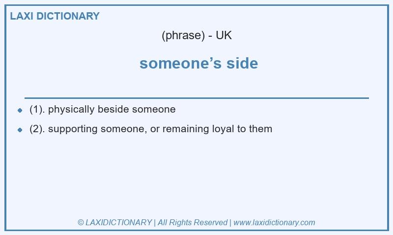 Definition someone’s side in British English