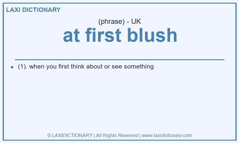 Definition at first blush in British English