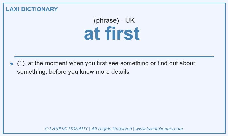 Definition at first in British English