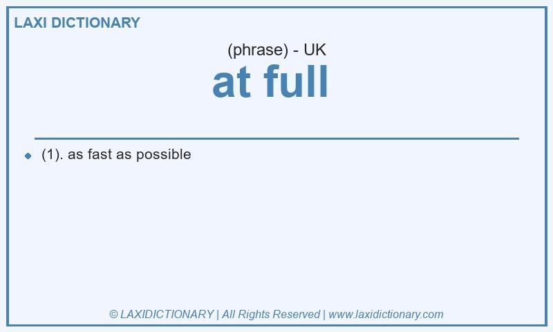 Definition at full  in British English