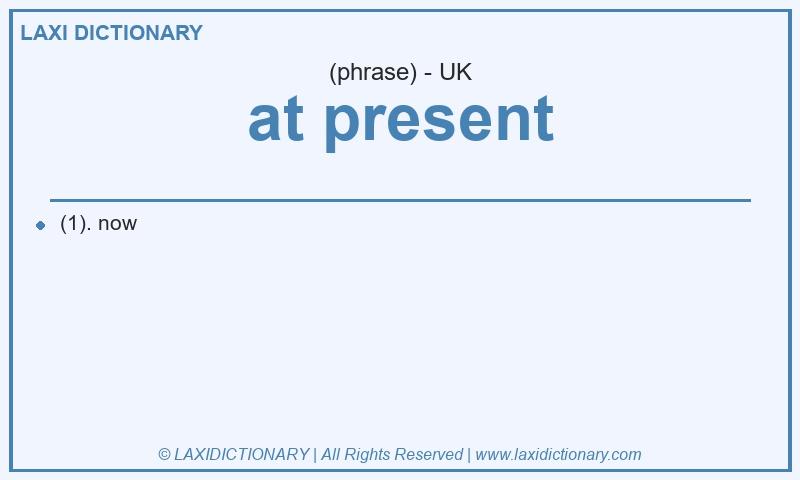 Definition at present in British English