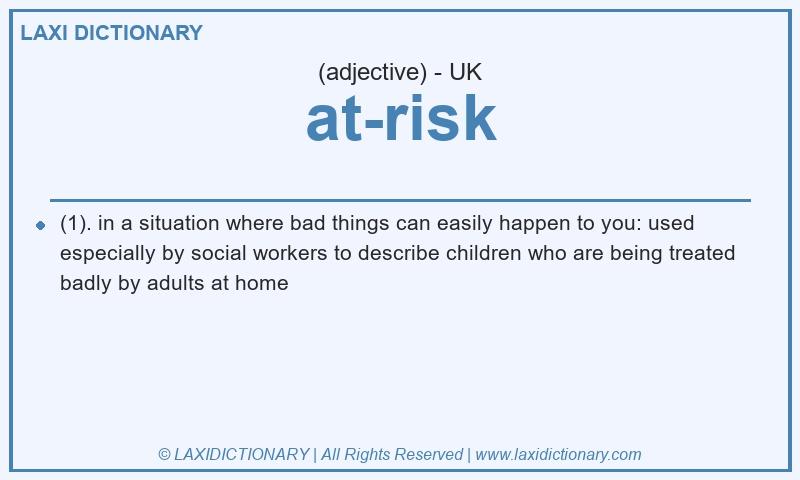 Definition at-risk in British English