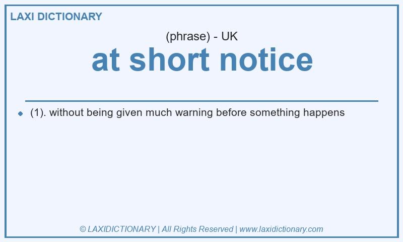 Definition at short notice in British English