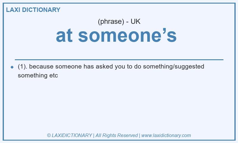 Definition at someone’s in British English