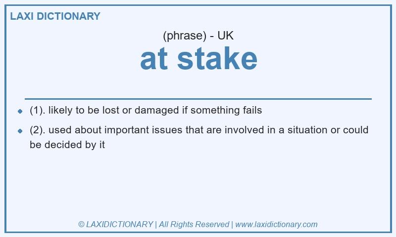 Definition at stake in British English