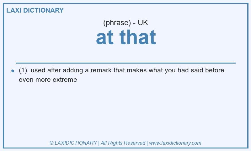 Definition at that in British English