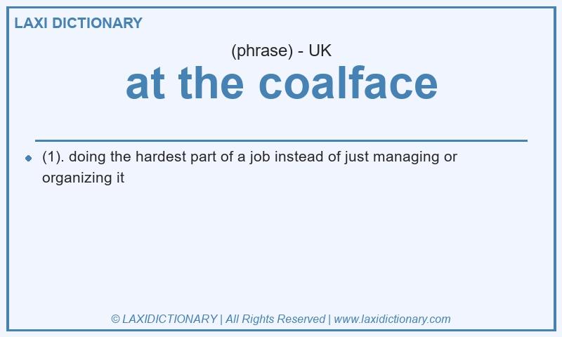 Definition at the coalface in British English