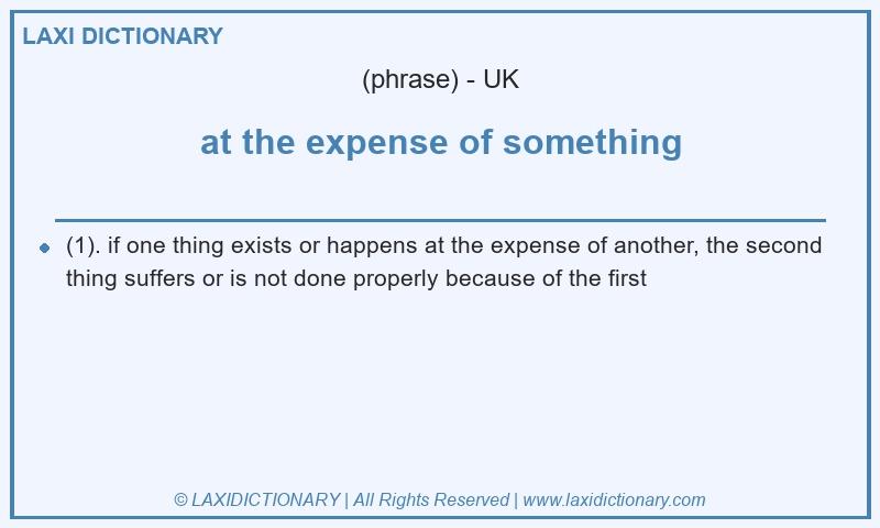 Definition at the expense of something in British English