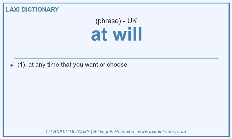 Definition at will in British English