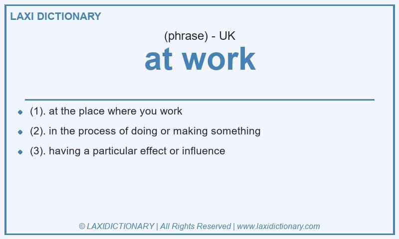 Definition at work in British English