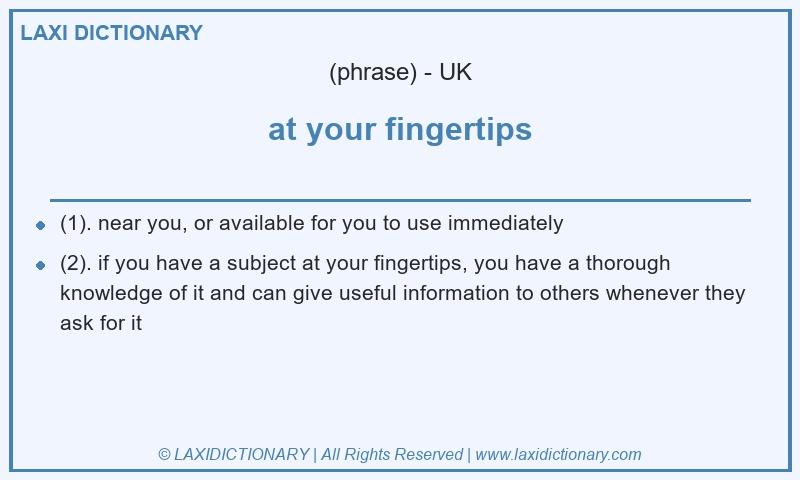 Definition at your fingertips in British English