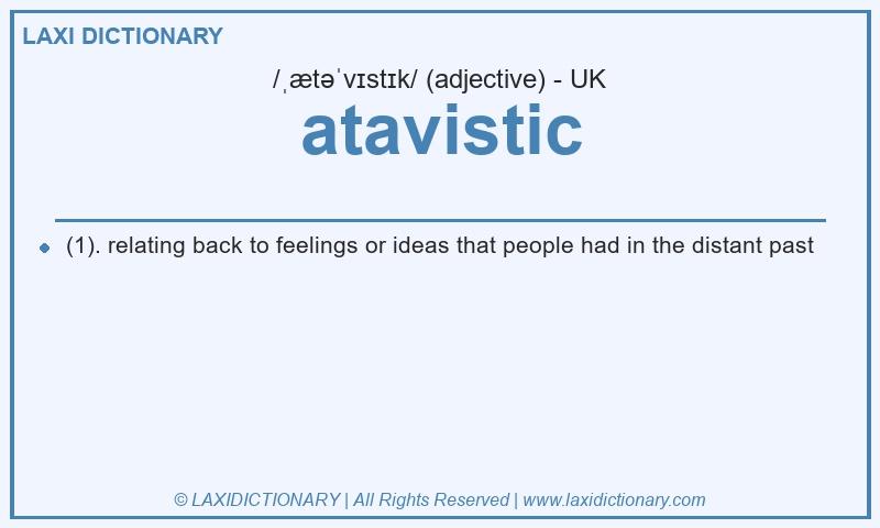 Definition atavistic in British English