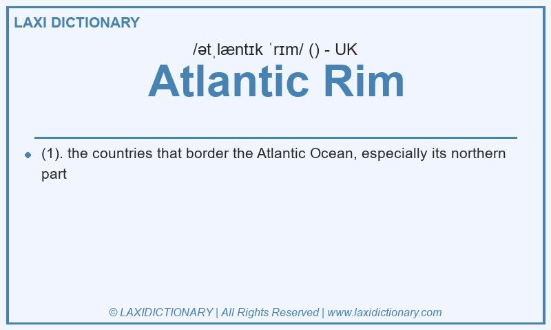 Definition Atlantic Rim in British English