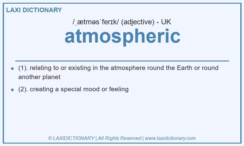 Definition atmospheric in British English