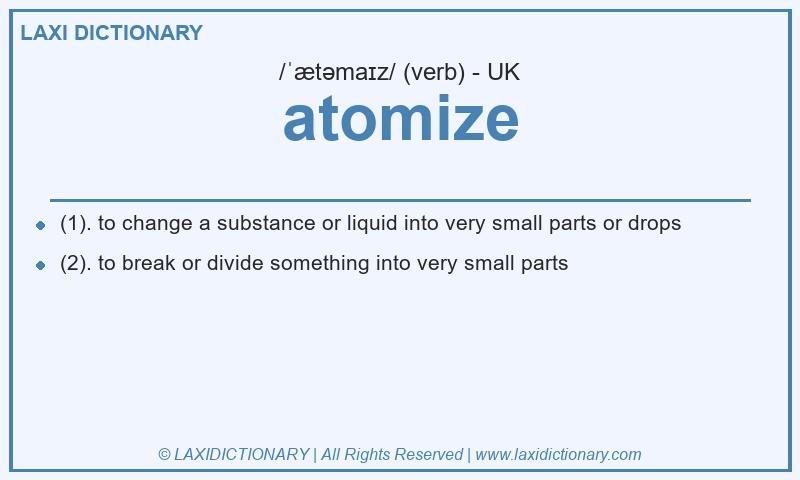 Definition atomize in British English