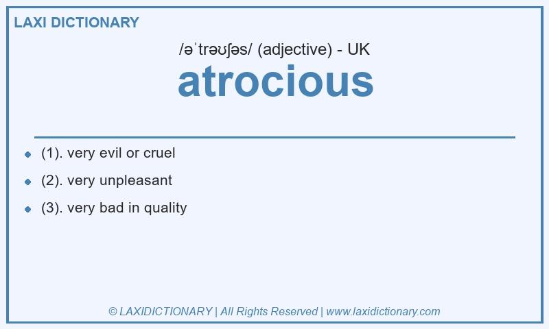 Definition atrocious in British English