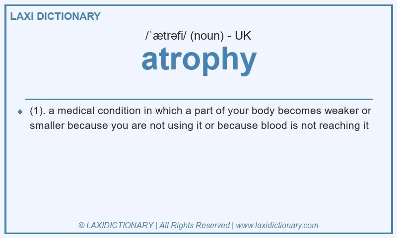 Definition atrophy in British English
