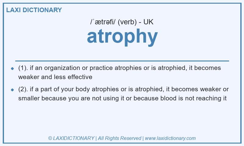 Definition atrophy in British English