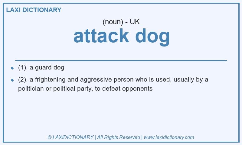 Definition attack dog in British English
