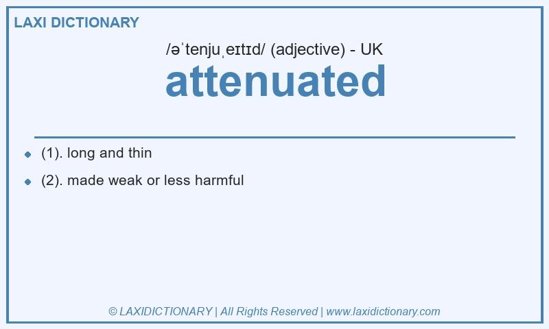 Definition attenuated in British English
