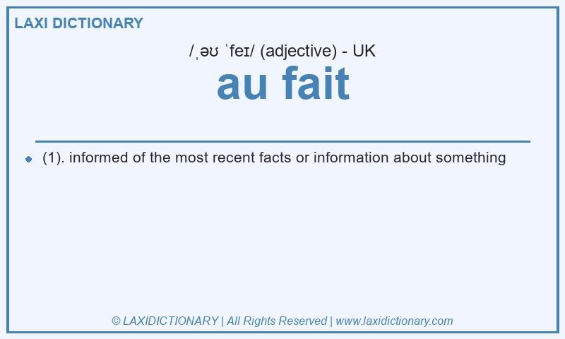 Definition au fait in British English