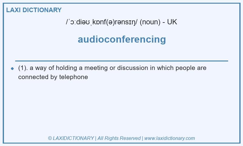 Definition audioconferencing in British English