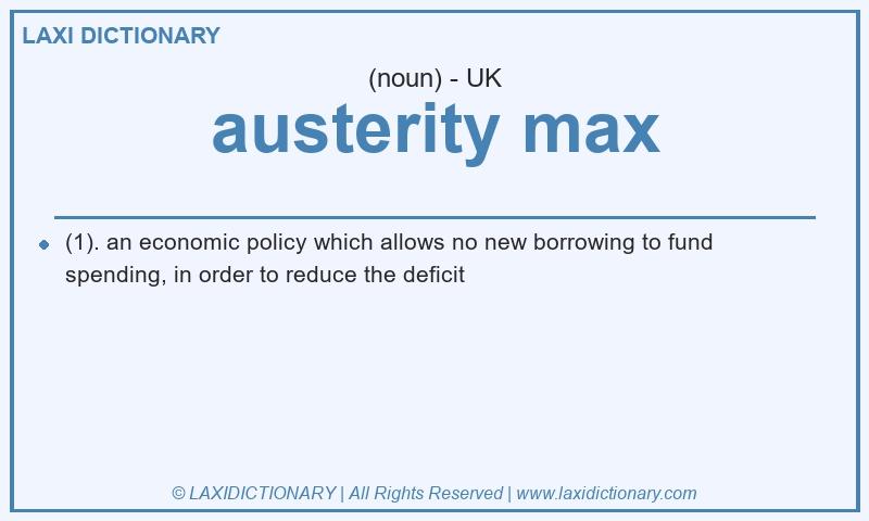 Definition austerity max in British English