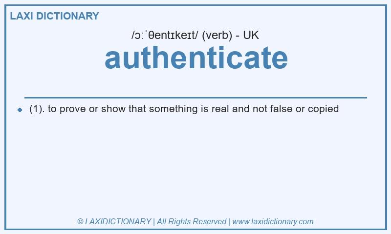 Definition authenticate in British English