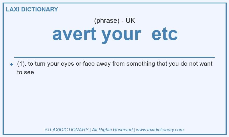 Definition avert your etc in British English